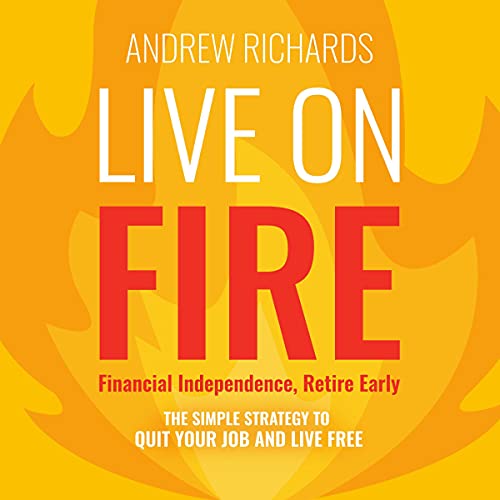 Live on FIRE (Financial Independence, Retire Early) by Andrew Richards episode artwork