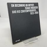 Used Book in Good Condition On Becoming an Artist: Isamu Noguchi and His Contemporaries, 1922-1960