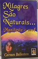 Milagres Sao Naturais. . . Manifeste O Seu! (Em Portugues do Brasil) 8573745878 Book Cover