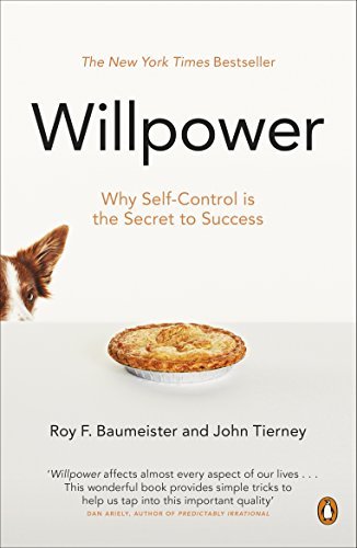 Willpower: Rediscovering Our Greatest Strength by Baumeister, Roy F., Tierney, John (September 6, 2012) Paperback