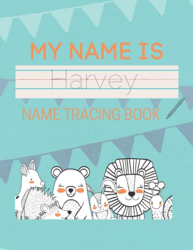 Harvey Name Tracing Book: 50 Pages of custom name tracing. Learn to write your name with this personalized name tracing book for kids. Pre-K and Kindergarten practice workbook.