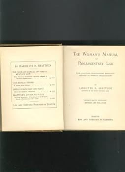 The Woman's Manual of Parliamentary Law: With Practical Illustrations Especially Adapted to Women's Organizations