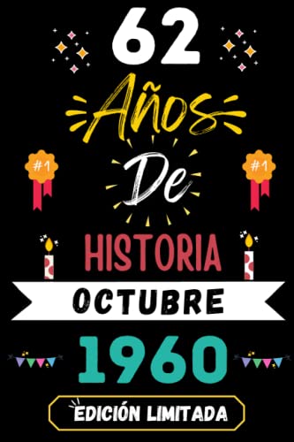 CUADERNO, 62 AÑOS DE HISTORIA OCTUBRE 1960 EDICIÓN LIMITADA: Regalo de 62 cumpleaños para mujeres y hombres, ideas de 62 cumpleaños... un ... regalo de 62 cumpleaños para él/ella.