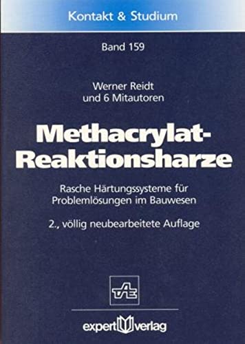 Preisvergleich Produktbild Methacrylat-Reaktionsharze: Rasche Härtungssysteme für Problemlösungen im Bauwesen (Kontakt & Studium)