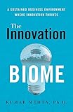 The Innovation Biome: A Sustained Business Environment Where Innovation Thrives