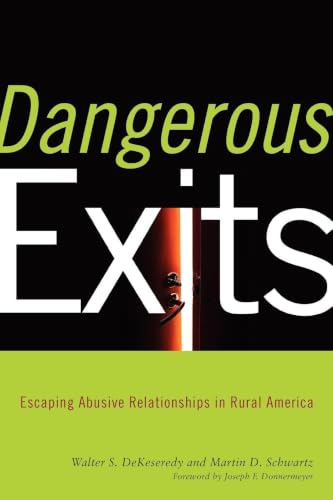 Dangerous Exits: Escaping Abusive Relationships in Rural America (Critical Issues in Crime and Society)