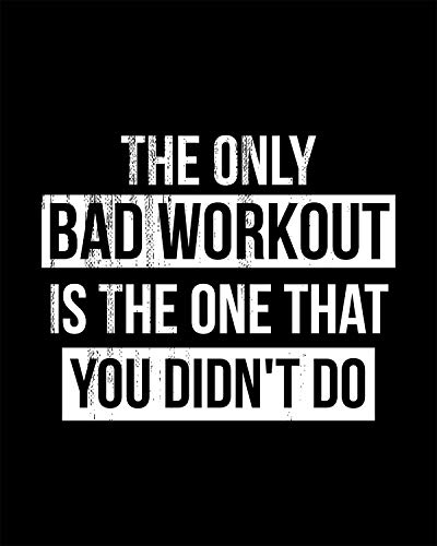 The Only Bad Workout Is The One That You Didn't Do - Wall