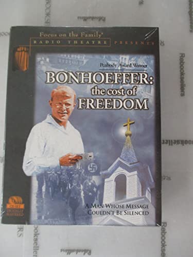 Bonhoeffer: The Cost of Freedom (Radio Theatre)