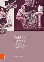 Cold War Games : Der Kalte Krieg in Computerspielen (CA. 1980-1995) 3412519057 Book Cover