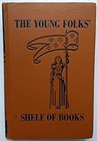 The Young Folks' Shelf of Books (The Junior Classics, Stories From History) B001AK46HM Book Cover
