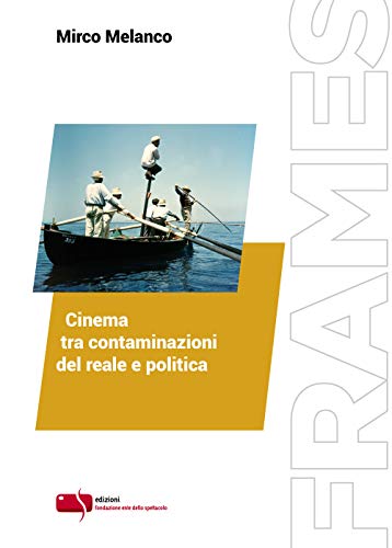 Cinema tra contaminazioni del reale e polit