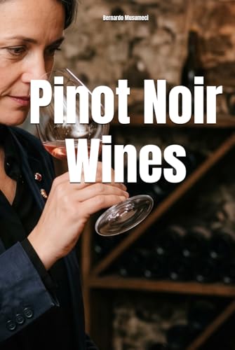 Pinot Noir Wines (Wines of the World: France)