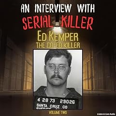 An Interview with Serial Killer Ed Kemper, the Co-Ed Killer - Volume 2 Audiolibro Por Ed Kemper arte de portada