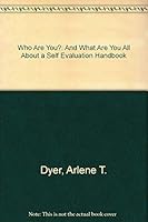 Who Are You?: And What Are You All About a Self Evaluation Handbook 1574640003 Book Cover