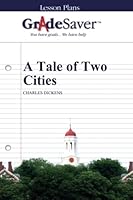 GradeSaver (TM) Lesson Plans: A Tale of Two Cities 1602596352 Book Cover