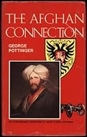 Afghan Connection: The Extraordinary Adventures of Major Eldred Pottinger 0707302862 Book Cover