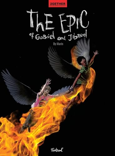 The Epic of Gabriel and Jibreel: A Cautionary Tale of Ultimate Friendship (2gether Picture Book Collection)