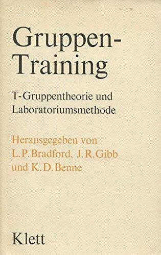 Texte zur Gruppendynamik: Gruppen-Training. T- Gruppentheorie und Laboratoriumsmethode