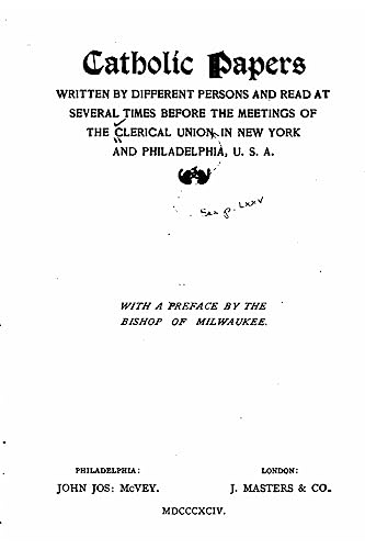 Catholic Papers Written by Different Persons and Read at Several Times