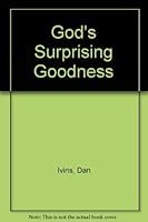 God's Surprising Goodness 0817010440 Book Cover