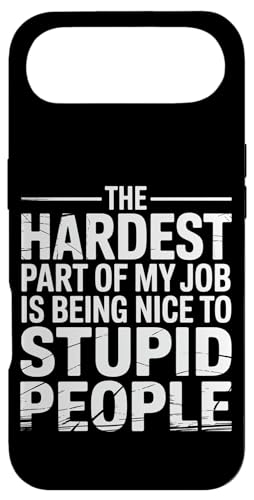 Hardest Part Of My Job Being Nice To Stupid - �X�}�z�P�[�X iPhone Air �p