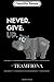 Composition Notebook: Fiona the Hippo Motivational Never Give Up! Journal/Notebook Blank Lined Ruled 6x9 100 Pages