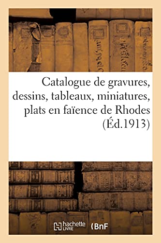 Catalogue de Gravures, Dessins, Tableaux Anciens Et Modernes Des Écoles Italienne, Allemande (French Edition)