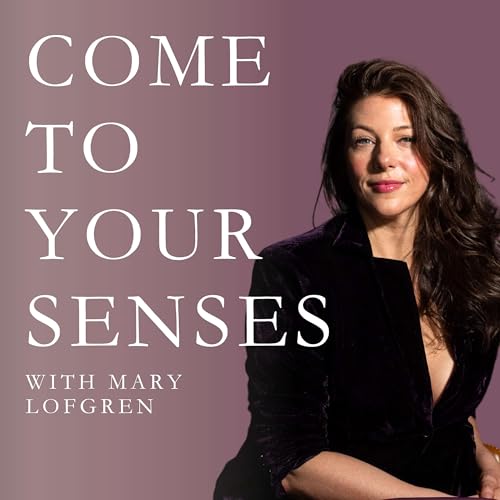 Come To Your Senses with Mary Lofgren cover art