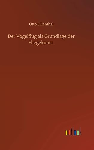 Der Vogelflug als Grundlage der Fliegekunst