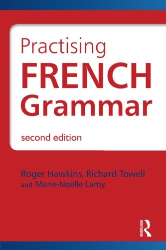 French Grammar: Practising French Grammar: A Workbook (Hodder Arnold Publication) (French Edition)