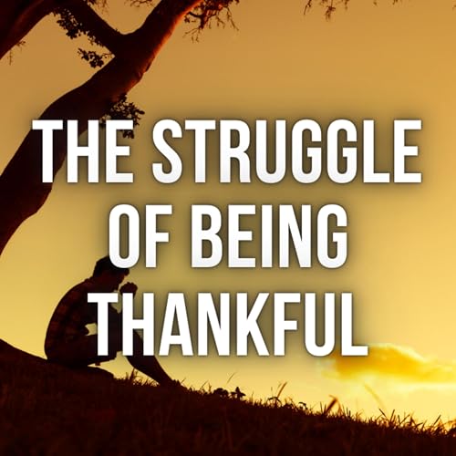 It&rsquo;s Hard to Be Thankful When Things Don&rsquo;t Go as Expected