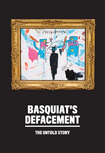 Télécharger Basquiat's defacement : The untold story PDF
