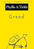 Greed: The Seven Deadly Sins (New York Public Library Lectures in Humanities)