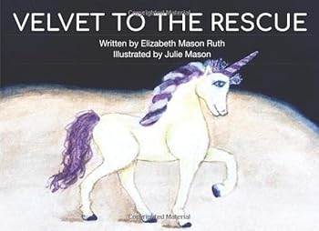 Paperback Velvet to the Rescue (Unicorn Children's Book Trilogy) Book