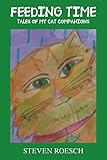 FEEDING TIME: TALES OF MY CAT COMPANIONS
