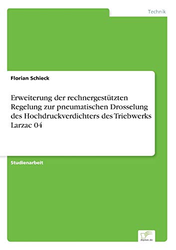 Erweiterung der rechnergestützten Regelung zur pneumatischen Drosselung des Hochdruckverdichters des Triebwerks Larzac 04 (German Edition)