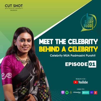 Meet The Celebrity Behind A Celebrity | Episode 01 | Celebrity MUA Padmasini Purohit | True Story Buddy