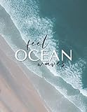  Feel Ocean Waves - Coffee Table Book for Beach House: Aesthetic Pastel Decorative Element for Travel-Centered Interior Design (Coastal Vibes Only)