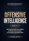 OFFENSIVE INTELLIGENCE: 300 Techniken, Werkzeuge und Tipps, um alles über jeden zu wissen – im Geschäftsleben und darüber hinaus | Fünfte Ausgabe (2025–2026)