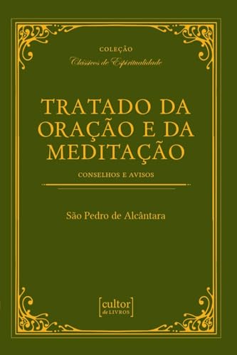 Tratado da oração e da meditação – Conselhos e avisos: