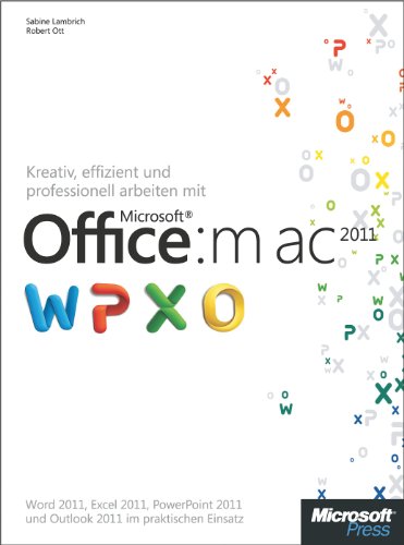 Kreativ, effizient und professionell arbeiten mit Microsoft Office:mac 2011 (German Edition)