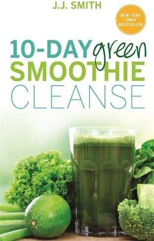 JJ Smith Collection 3 Books Set (10 Day Green Smoothie Cleanse, Green Smoothies for Life, 6 Ways to Lose Belly Fat)