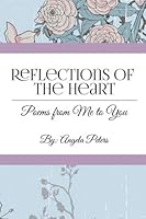 Reflections of the Heart : Poems from Me to You 1718679041 Book Cover