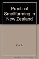 Practical Smallfarming in New Zealand (Small farming) 0790005018 Book Cover