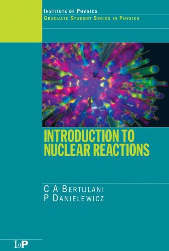 Introduction to Nuclear Reactions (Graduate Student Series in Physics)