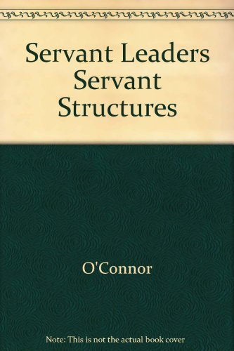 Servant Leaders Servant Structures [Unqualified] 9992068752 Book Cover
