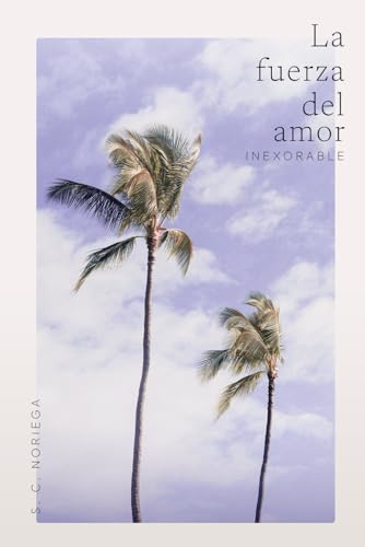 La fuerza del amor: Inexorable