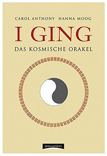 I Ging - Das kosmische Orakel