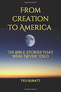 Paperback From Creation to America: The Bible Stories That Were Never Told Book
