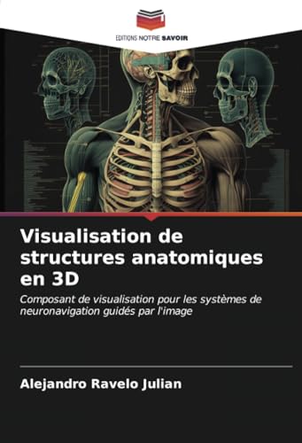 Visualisation de structures anatomiques en 3D: Composant de visualisation pour les systèmes de neuronavigation guidés par l'image